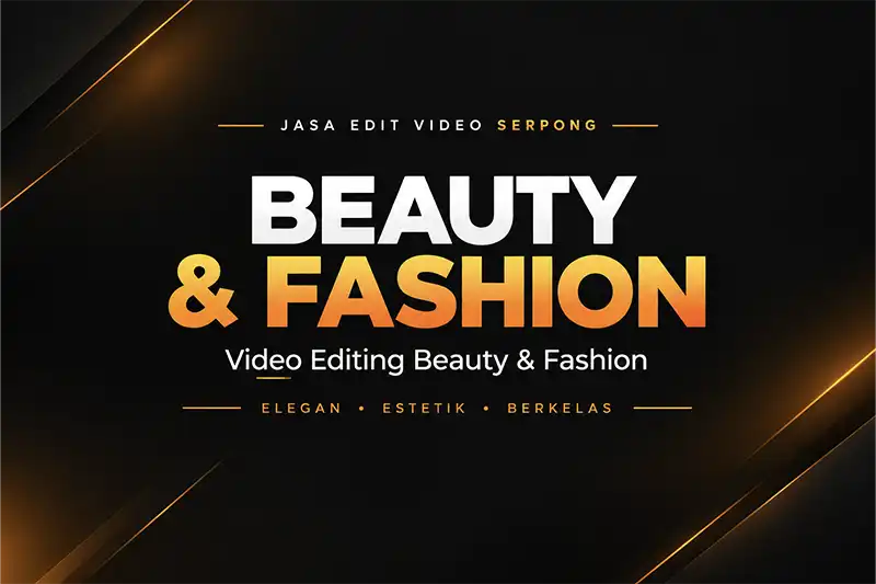Editing Video Beauty Fashion Serpong BSD
